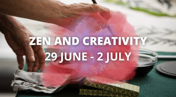 Zen and creativity 29 June - 2 July