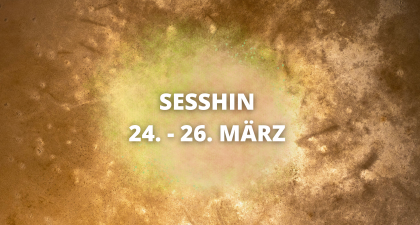 Sesshin 24.-26. März