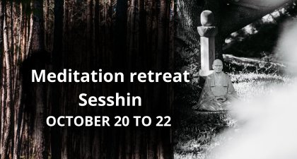 Meditation retreat - Sesshin - 20 - 22 October